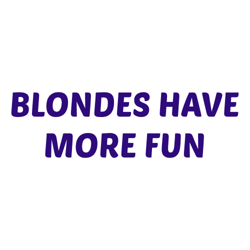 blondes have more fun t shirt